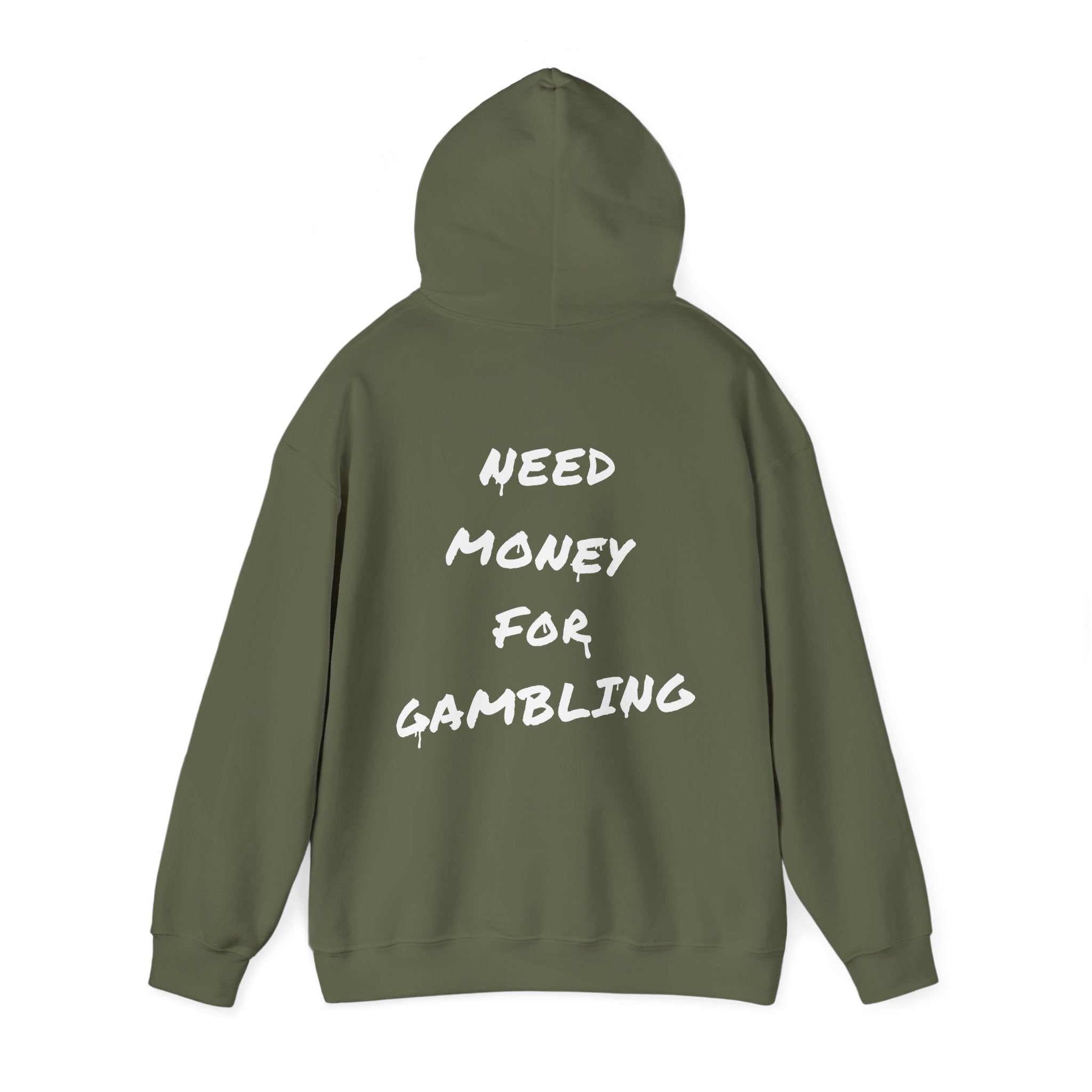 "Need money for gambling" (Backprint) - Hoodie