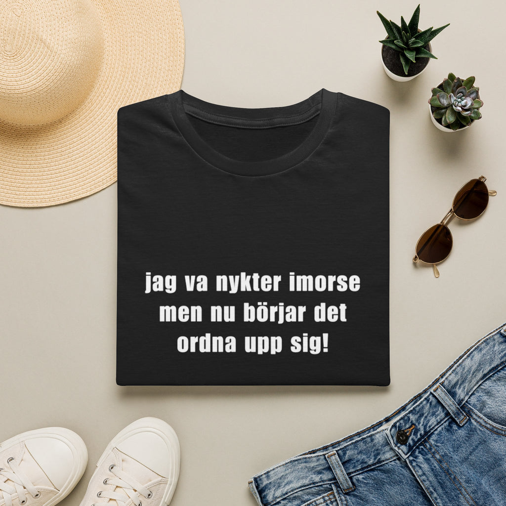 "jag var nykter imorse..." - T-Shirt