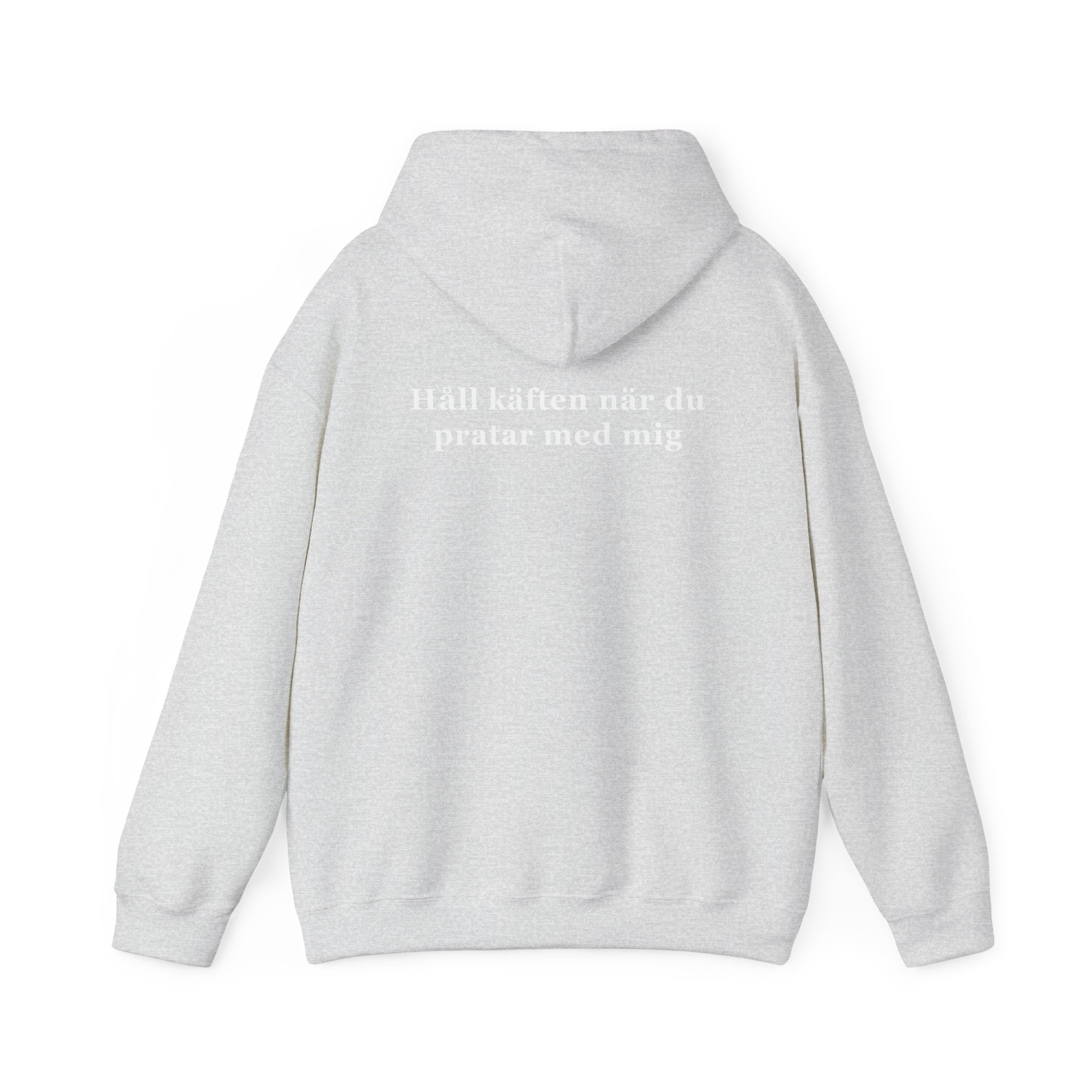 "Håll käften när du pratar med mig" (Backprint) - Hoodie