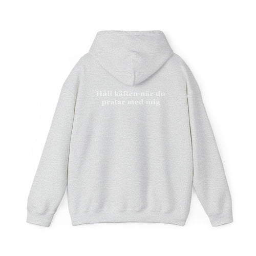 "Håll käften när du pratar med mig" (Backprint) - Hoodie