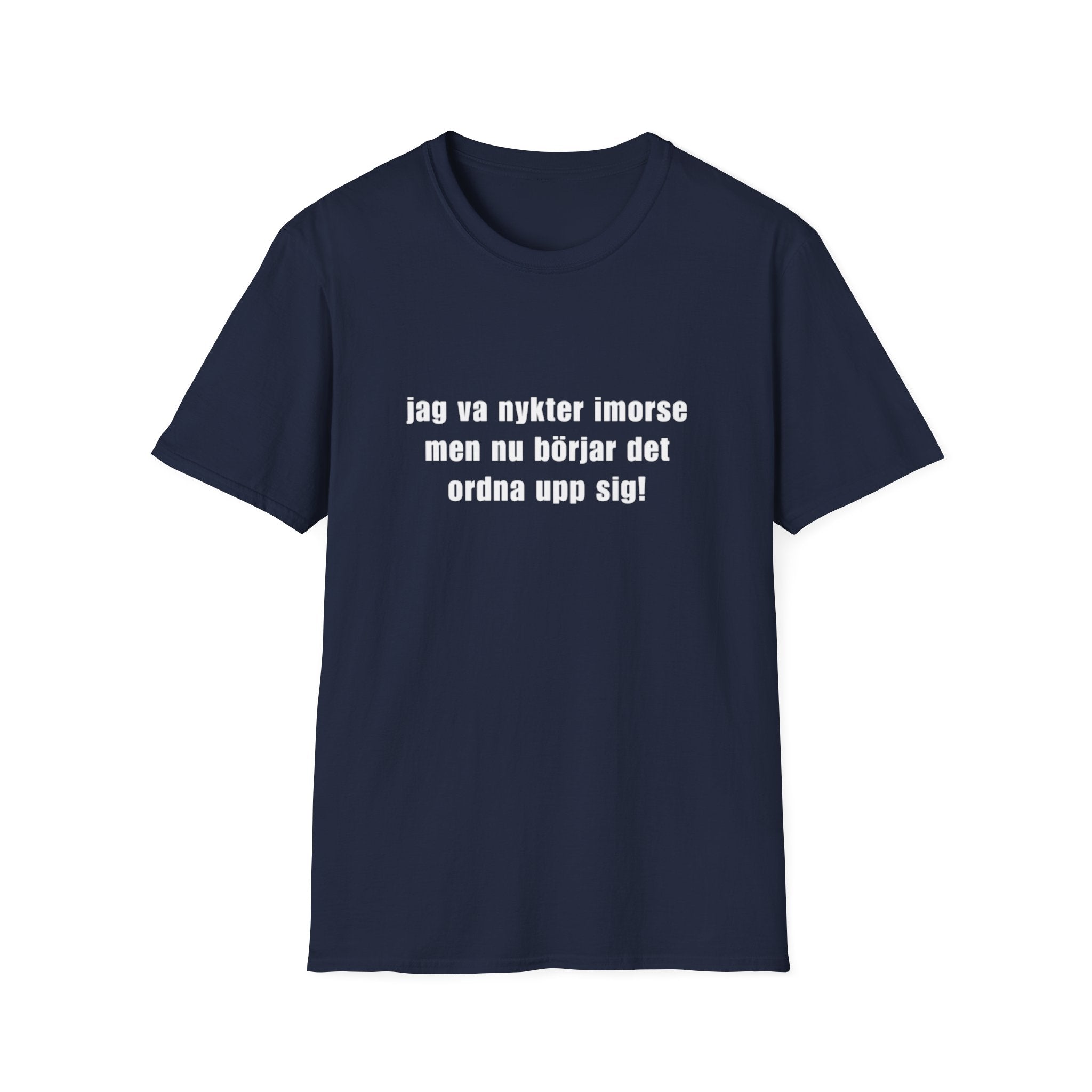 "jag var nykter imorse..." - T-Shirt