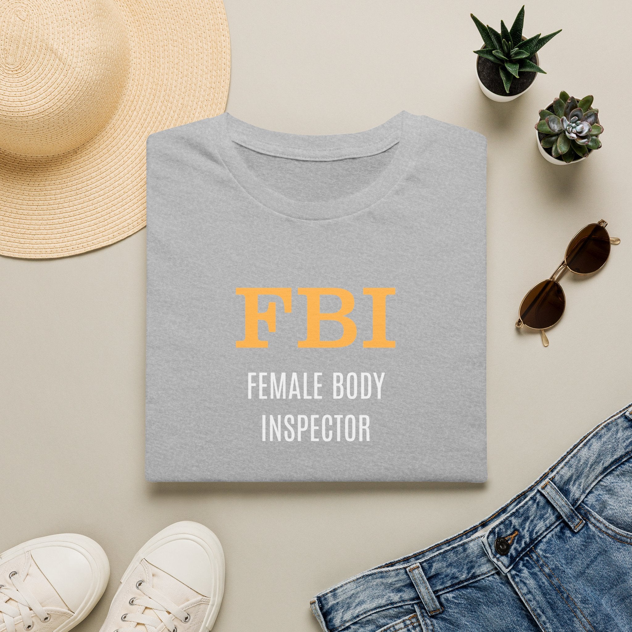 FBI: Female Body Inspector - T-Shirt