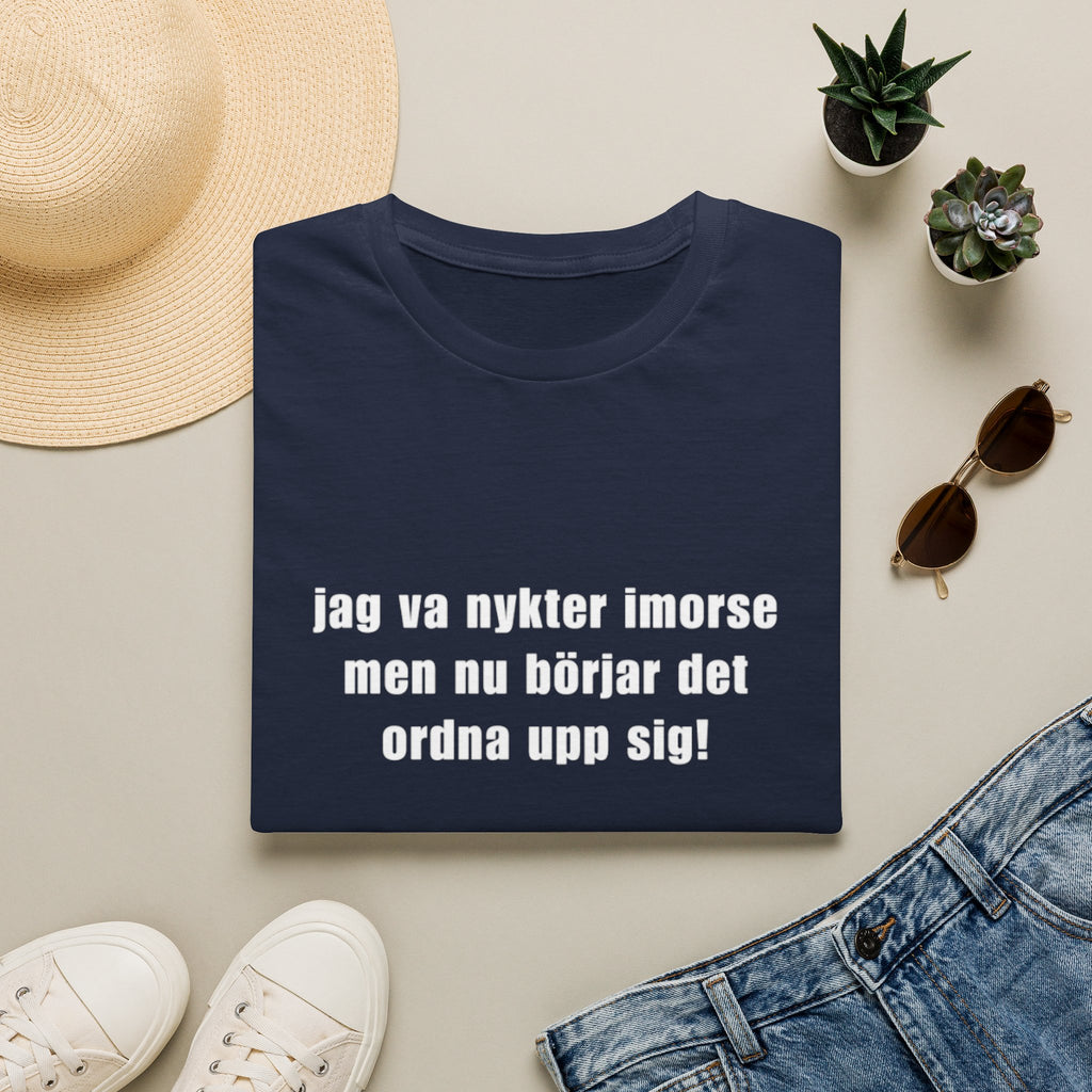 "jag var nykter imorse..." - T-Shirt