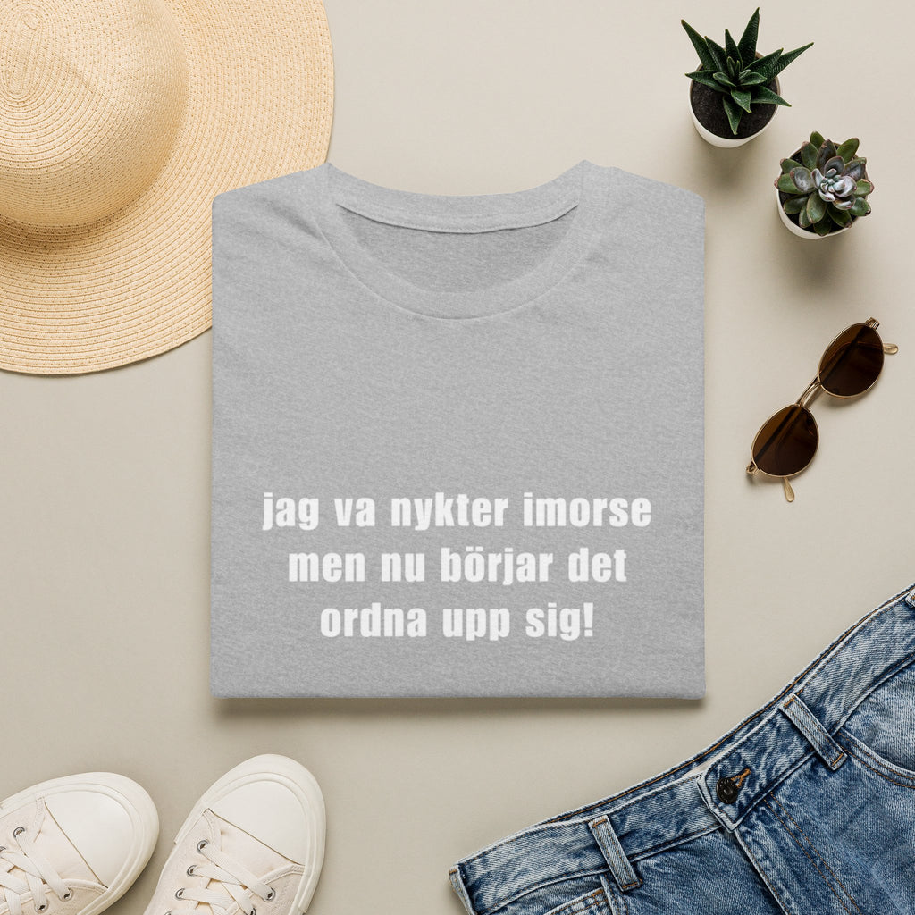 "jag var nykter imorse..." - T-Shirt