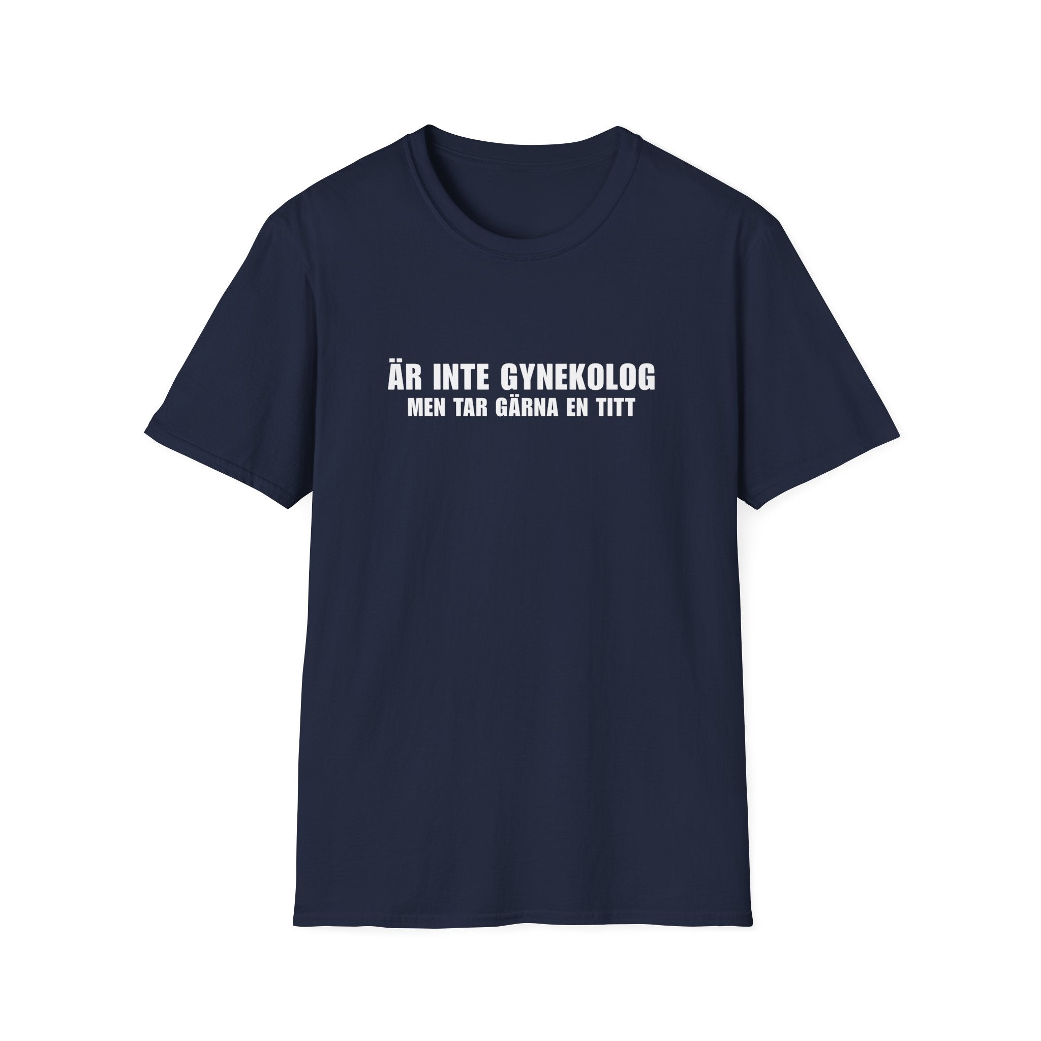 "Är inte gynekolog men tar gärna en tid" - T-Shirt