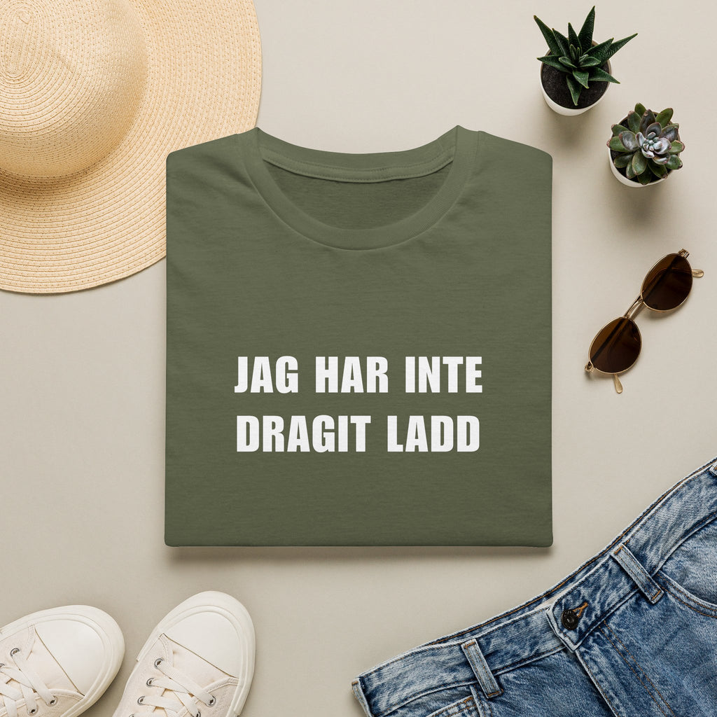 "JAG HAR INTE DRAGIT LADD" - T-Shirt
