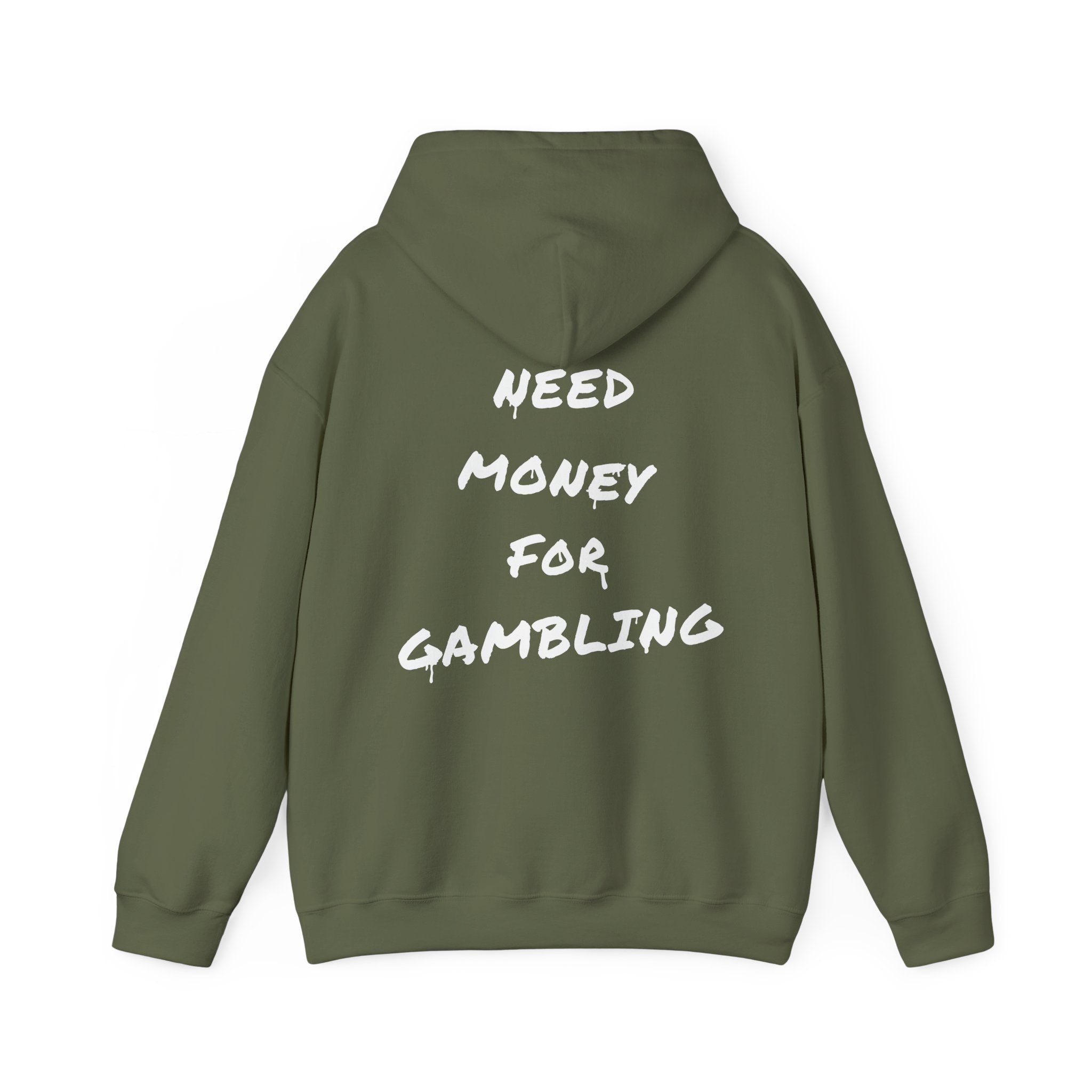"Need money for gambling" (Backprint) - Hoodie