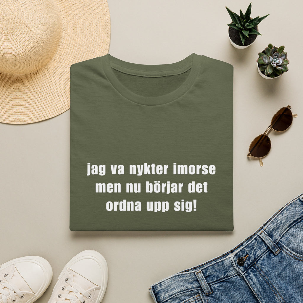 "jag var nykter imorse..." - T-Shirt