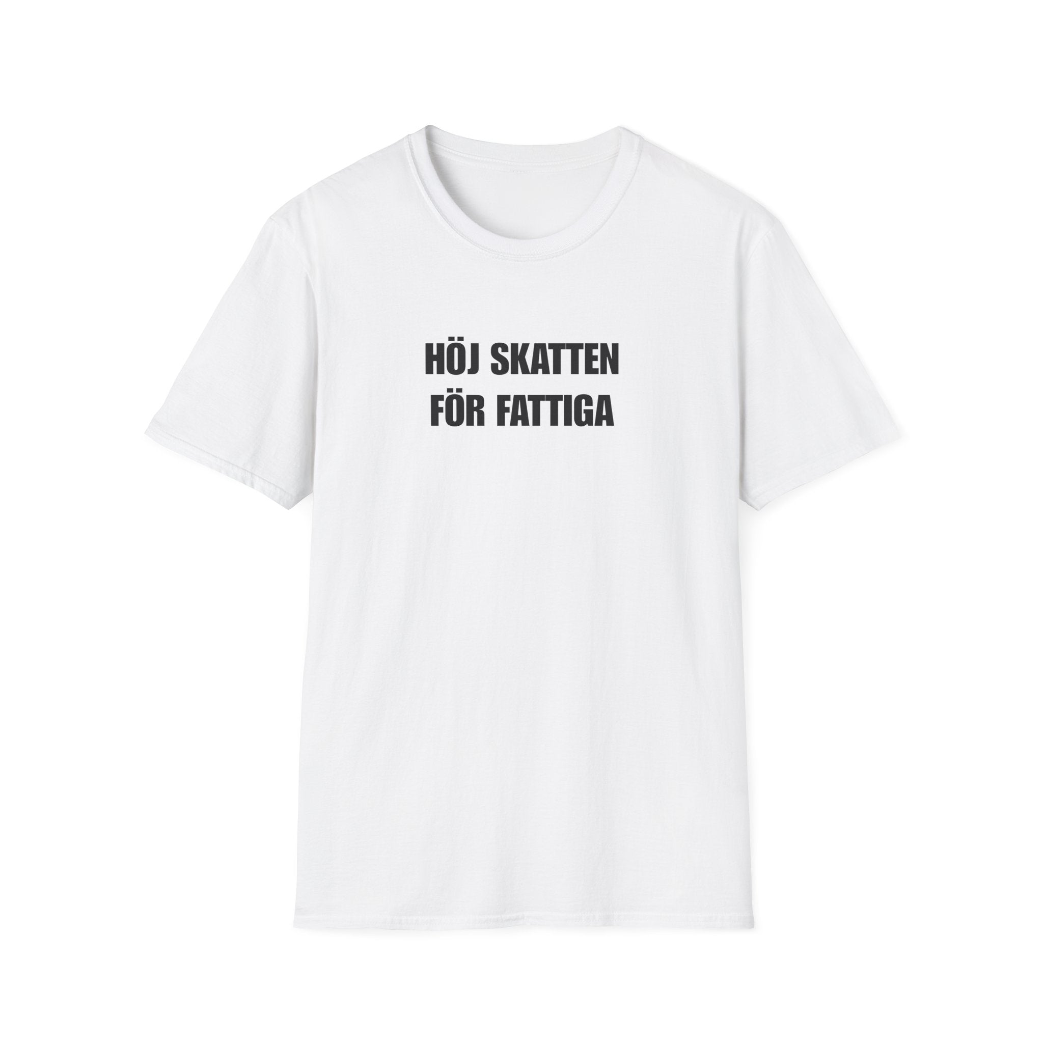 "HÖJ SKATTEN FÖR FATTIGA" - T-Shirt