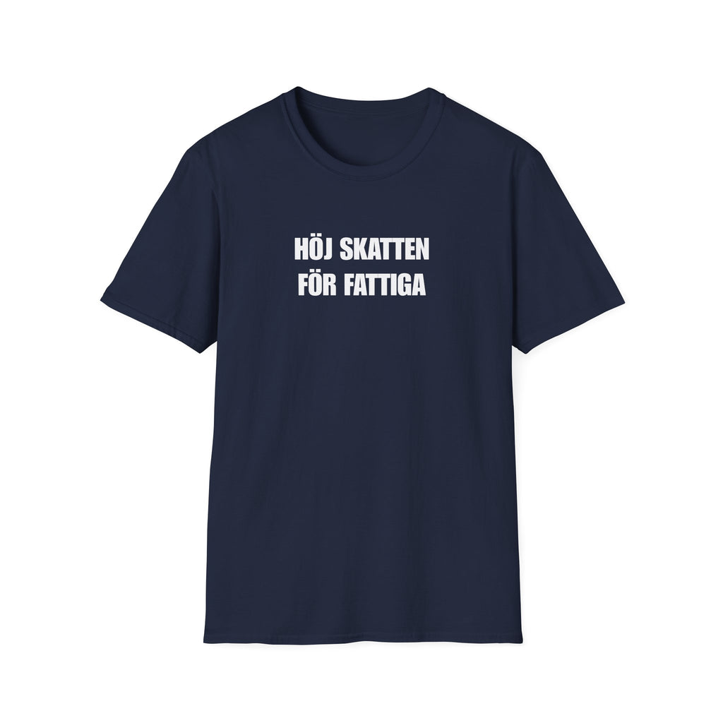 "HÖJ SKATTEN FÖR FATTIGA" - T-Shirt