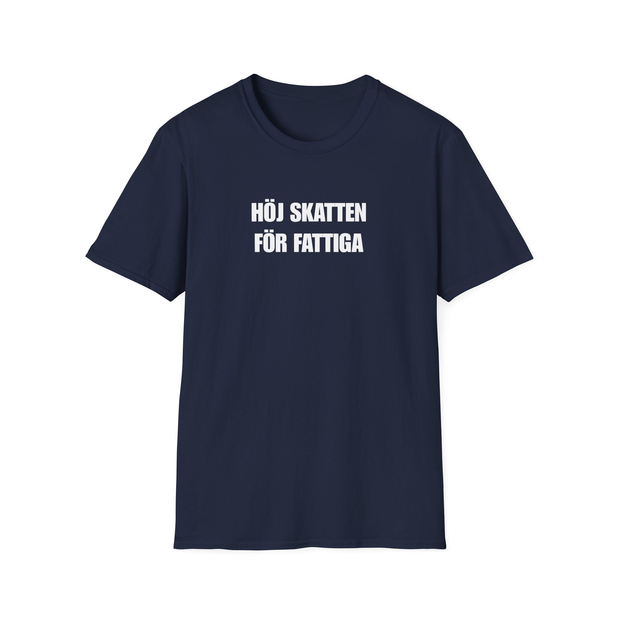 "HÖJ SKATTEN FÖR FATTIGA" - T-Shirt