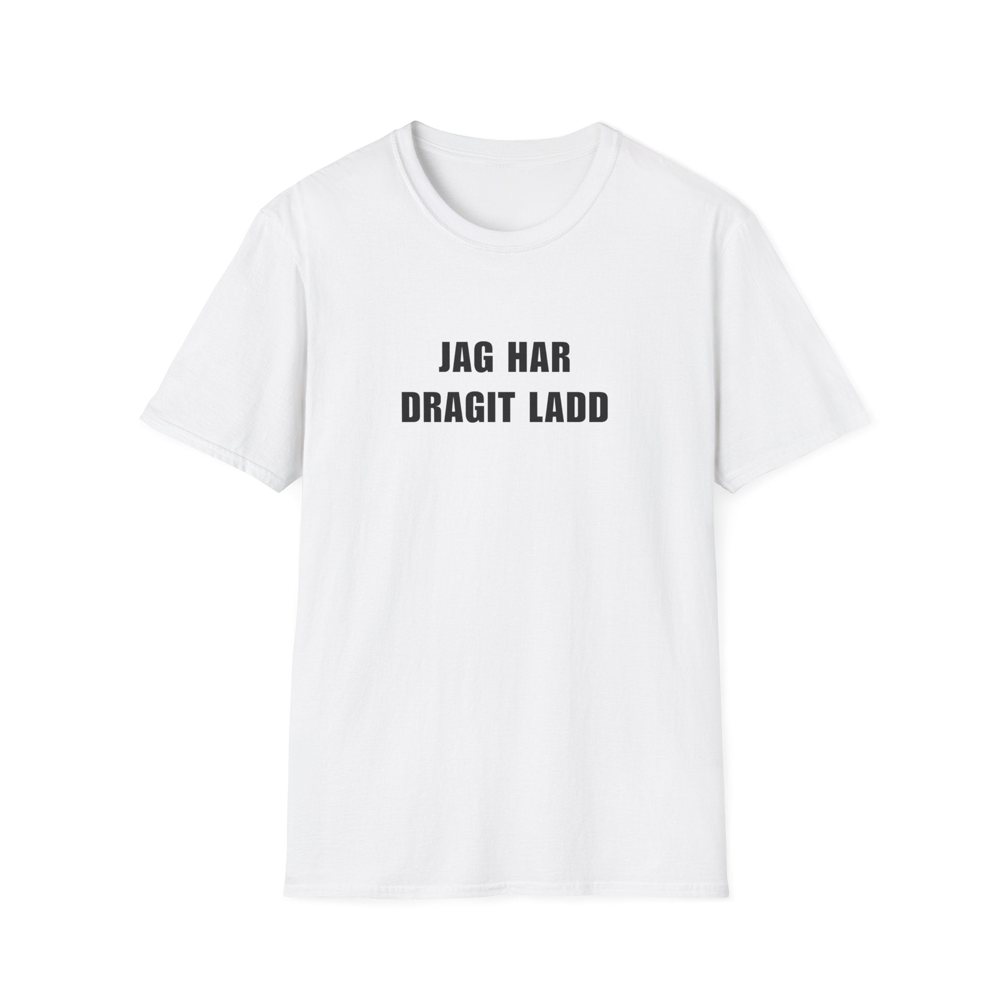 "JAG HAR DRAGIT LADD" - T-Shirt